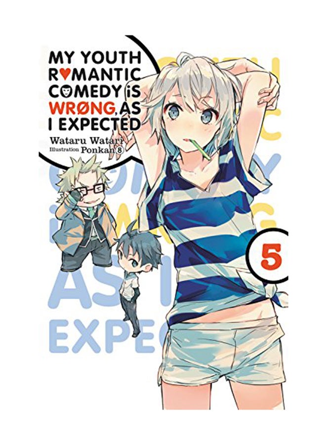 My Youth Romantic Comedy Is Wrong, As I Expected, Volume 5 Paperback English by Wataru Watari - May 22, 2018