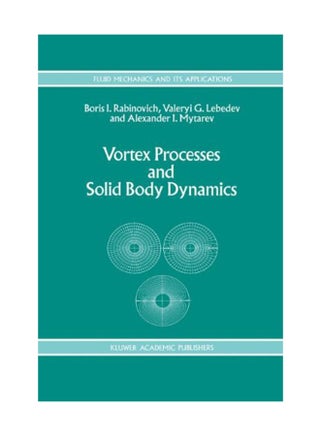 Vortex Processes And Solid Body Dynamics: The Dynamic Problems Of Spacecrafts And Magnetic Levitation Systems Hardcover English by B. I. Rabinovich - October 31, 1994 - v1550740763/N21329911A_1