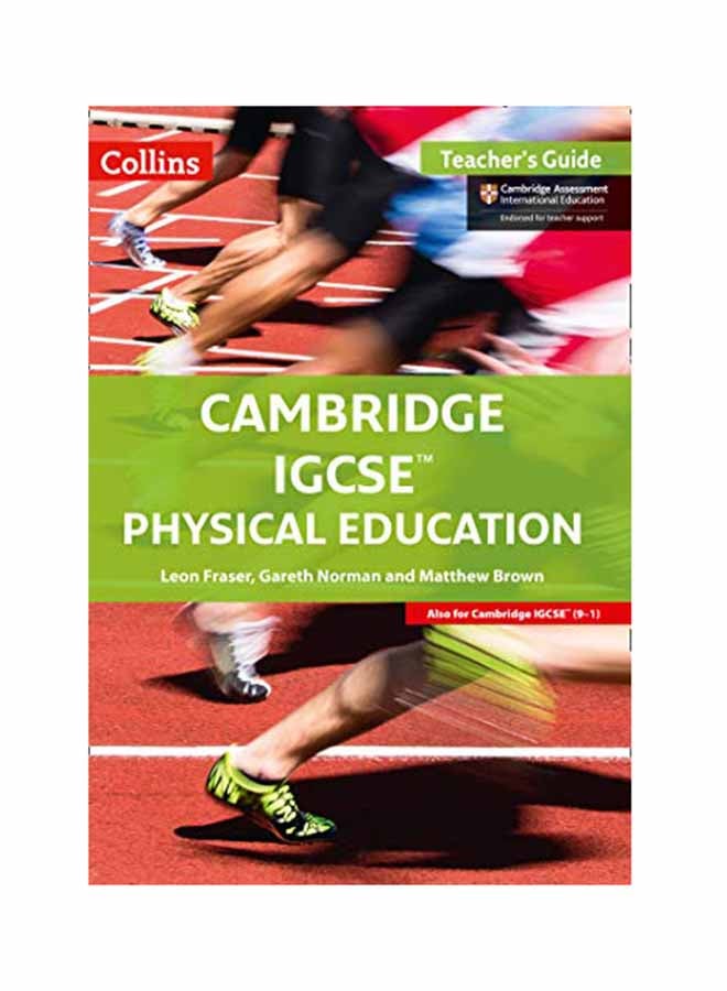 Cambridge IGCSE (TM) Physical Education Teacher's Guide Paperback English by Leon Fraser - May 31, 2017 