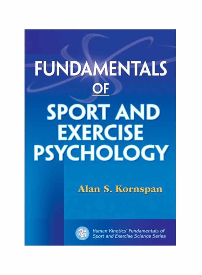 Fundamentals Of Sport And Exercise Psychology Paperback English by Alan Kornspan - March 15, 2009 