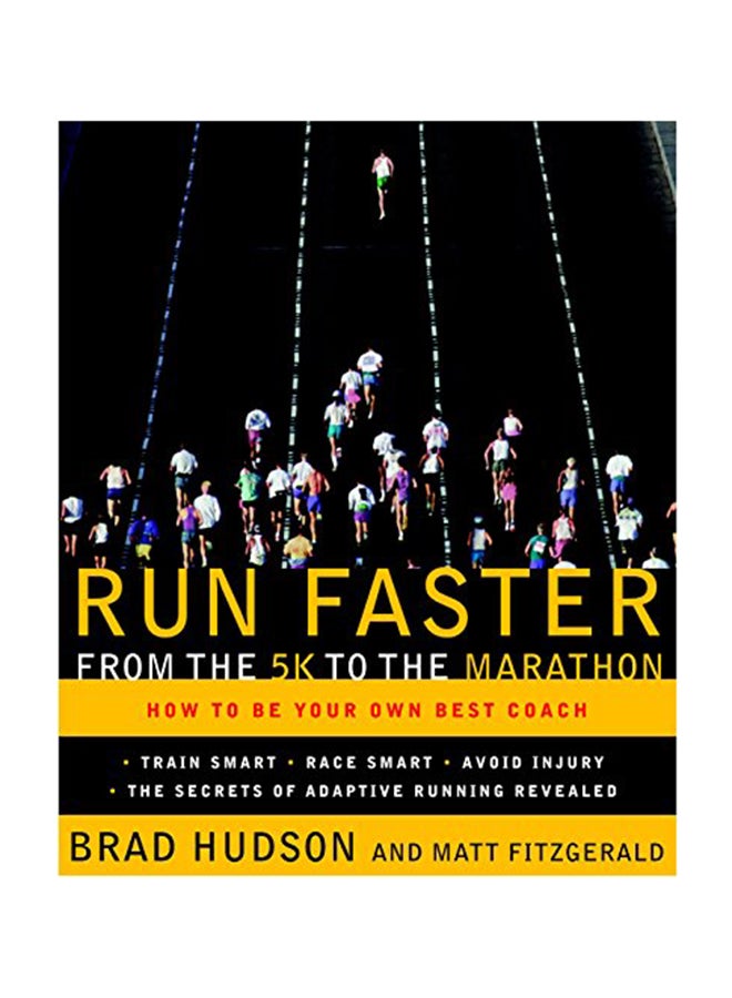 Run Faster From The 5K To The Marathon: How To Be Your Own Best Coach Paperback English by Brad Hudson - July 29, 2008 