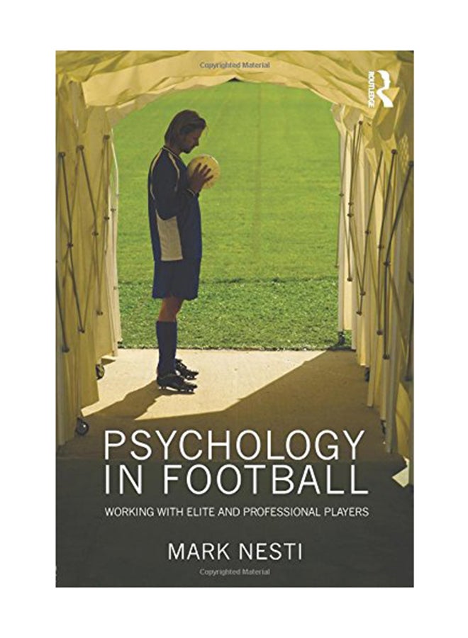 Psychology In Football: Working With Elite And Professional Players Paperback English by Mark Nesti - June 9, 2010 