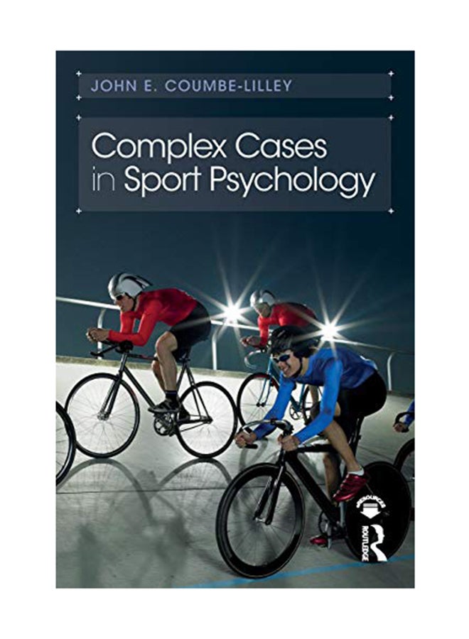 Complex Cases In Sport Psychology Paperback English by John E Coumbe-Lilley - May 31, 2018