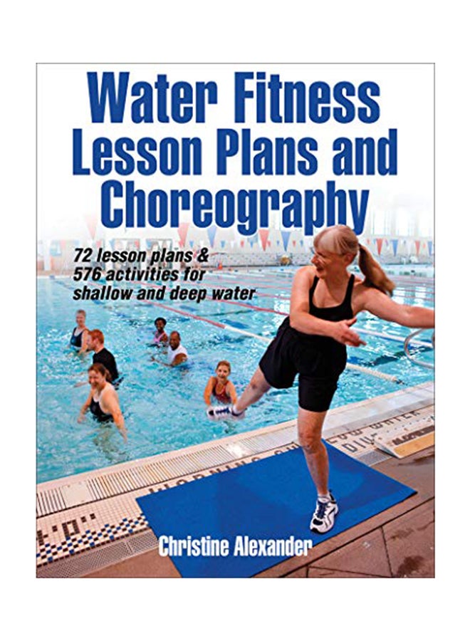 Water Fitness Lesson Plans And Choreography Paperback English by Christine Alexander - December 15, 2010 