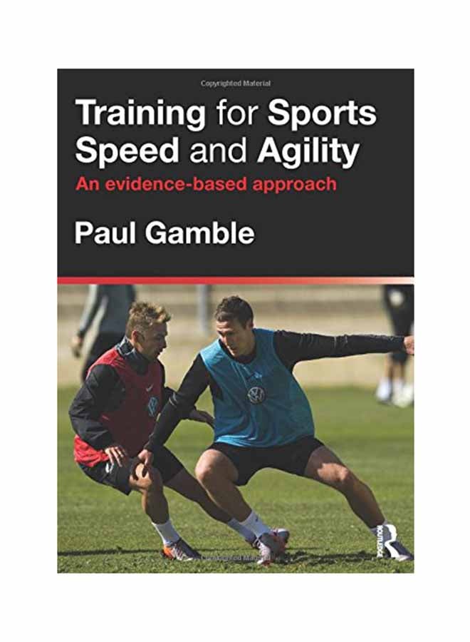 Training For Sports Speed And Agility: An Evidence-Based Approach Paperback English by Paul Gamble - September 12, 2011