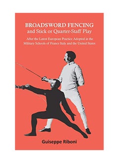 Broadsword Fencing And Stick Or Quarter-Staff Play Paperback English by Guiseppe Riboni - September 21, 2016 - v1550740888/N21330681A_1