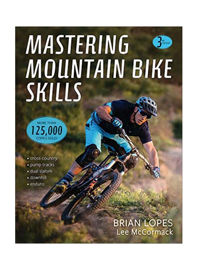 Mastering Mountain Bike Skills 3Rd Edition Paperback English by Brian Lopes - July 15, 2017 