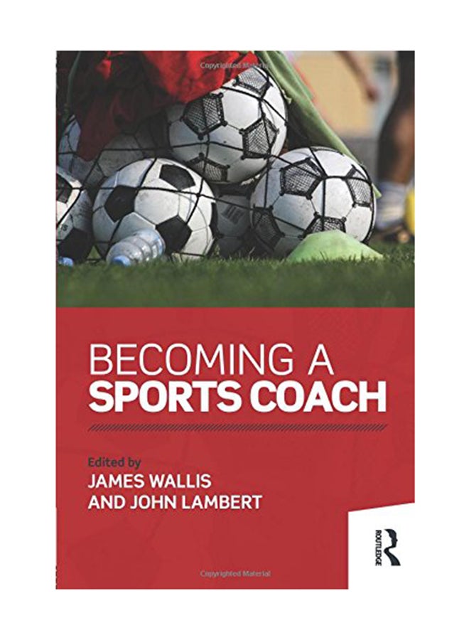 Becoming A Sports Coach Paperback English by James Wallis - November 18, 2015 
