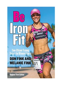 Be Ironfit: Time-Efficient Training Secrets For Ultimate Fitness Paperback English by Don Fink - January 15, 2016 - v1550740906/N21330718A_1