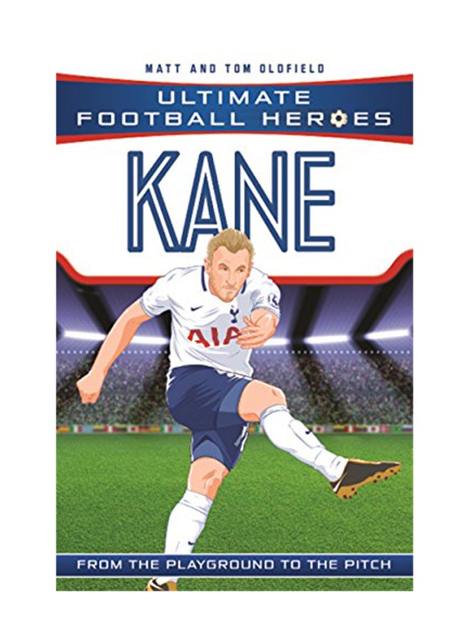Kane (Ultimate Football Heroes) - Collect Them All! Paperback English - December 28, 2017 
