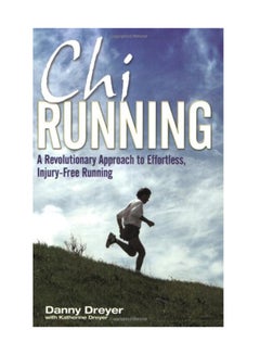 Chirunning: A Revolutionary Approach To Effortless, Injury-Free Running Paperback English by Katherine Dreyer - June 1, 2008