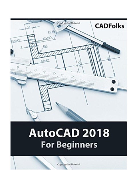 AutoCAD 2018 for Beginners Paperback English by Cadfolks - 2017
