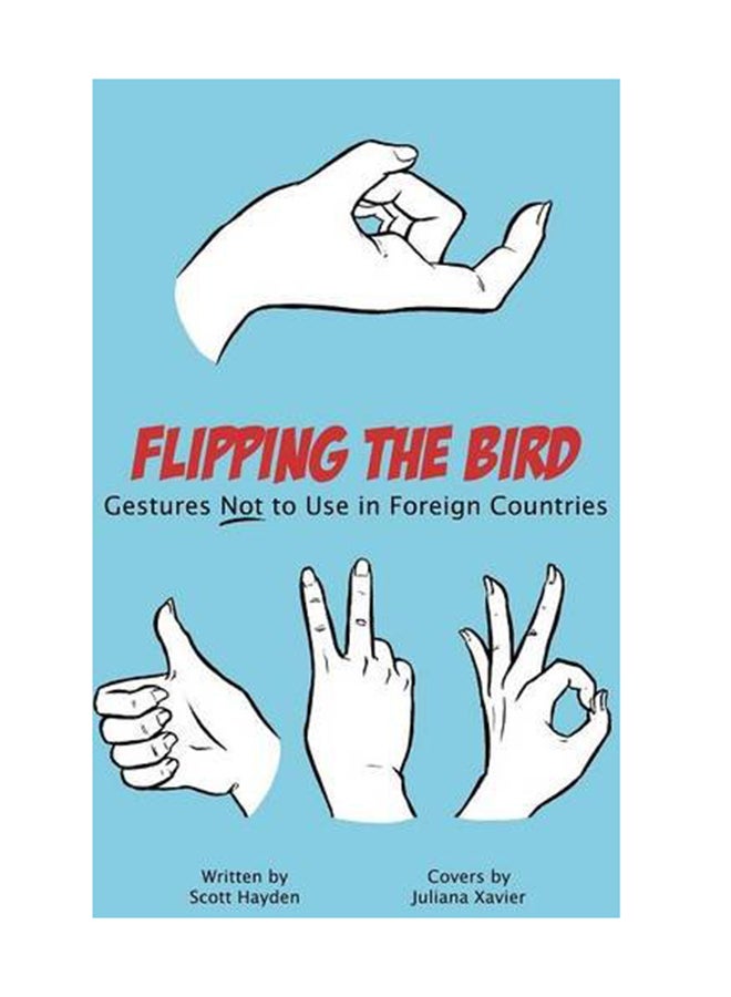 null - Flipping The Bird: Gestures Not To Use In Foreign Countries Hardcover English by Scott Hayden - May 4, 2015 - Image 1