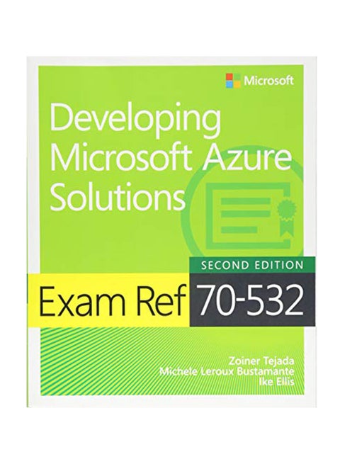 Exam Ref 70-532 Developing Microsoft Azure Solutions Paperback English by Ike Ellis - November 1, 2017