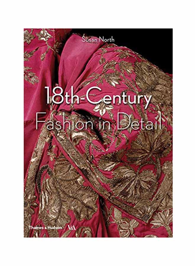 18th Century Fashion In Detail Paperback English by Susan North - April 1, 2018 