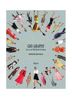 Gio-Graphy: Serious Fun In The Wild World Of Fashion Hardcover English by Giovanna Battaglia - November 1, 2017 