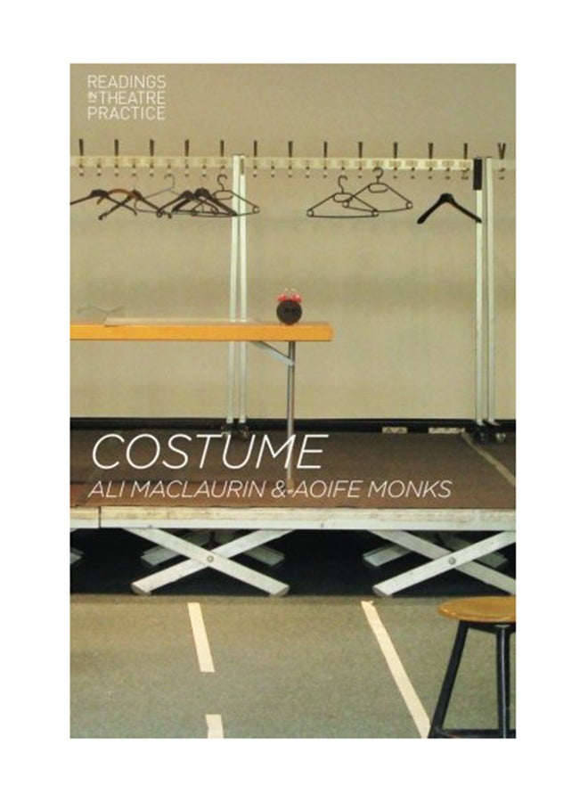 Costume: Readings In Theatre Practice Paperback English by Alison Maclaurin - November 11, 2014 