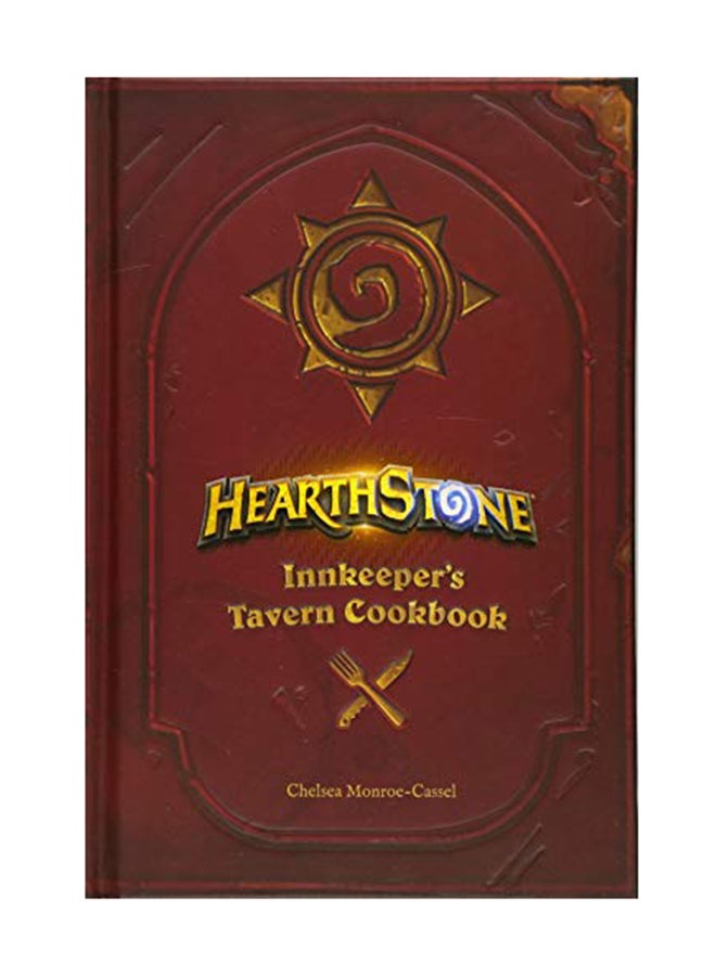 Hearthstone: Innkeeper'S Tavern Cookbook Hardcover English by Chelsea Monroe-Cassel - November 1, 2017 