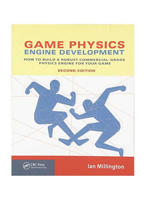 Game Physics Engine Development: How To Build A Robust Commercial-Grade Physics Engine For Your Game Paperback English by Ian Millington - July 23, 2010