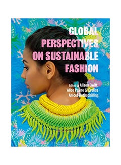 Global Perspectives On Sustainable Fashion Paperback English - February 21, 2019 