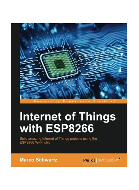 Internet Of Things With Esp8266 Paperback English by Schwartz - July 31, 2016