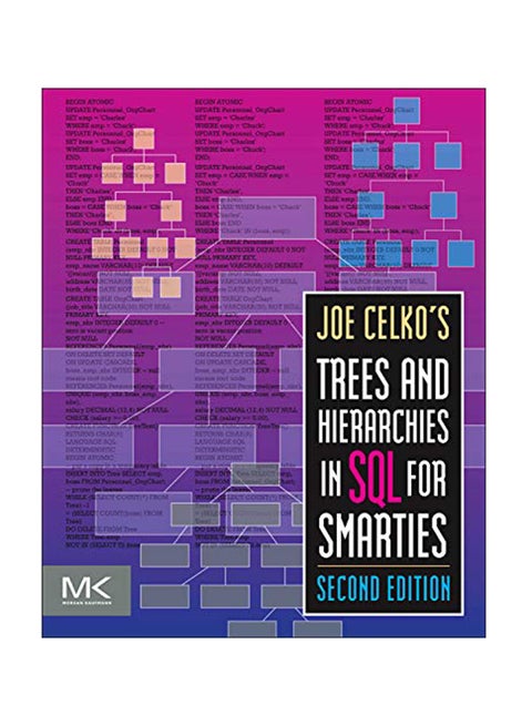 Joe Celko's Trees And Hierarchies In SQL For Smarties Paperback English by Joe Celko - January 20, 2012