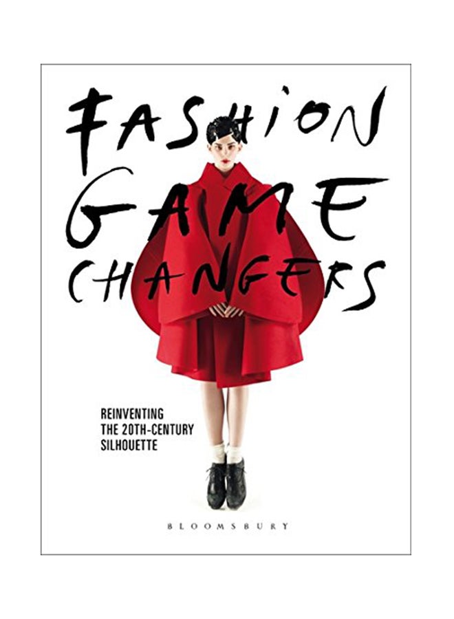 Fashion Game Changers: Reinventing The 20Th-Century Silhouette Paperback English - March 8, 2018 
