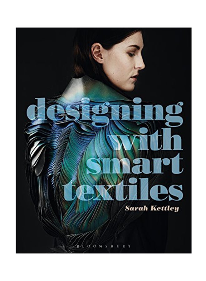 Designing With Smart Textiles Paperback English by Sarah Kettley - June 2, 2016 