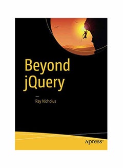Beyond jQuery Paperback English by Ray Nicholus - October 21, 2016