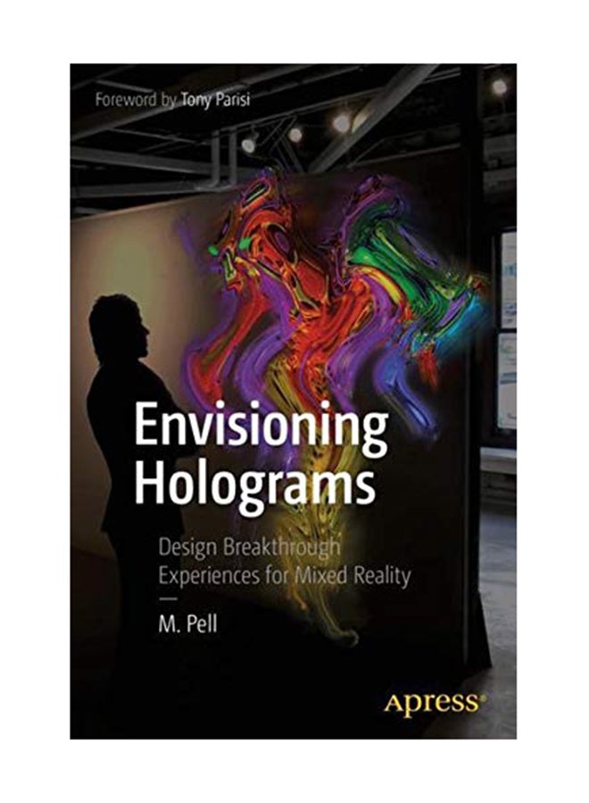 null - Envisioning Holograms: Design Breakthrough Experiences For Mixed Reality Paperback English by Pell - December 9, 2017 - Image 1