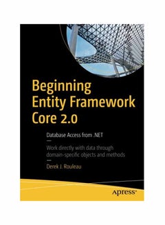Beginning Entity Framework Core 20: Database Access From Net Paperback English by Rouleau - April 24, 2018 