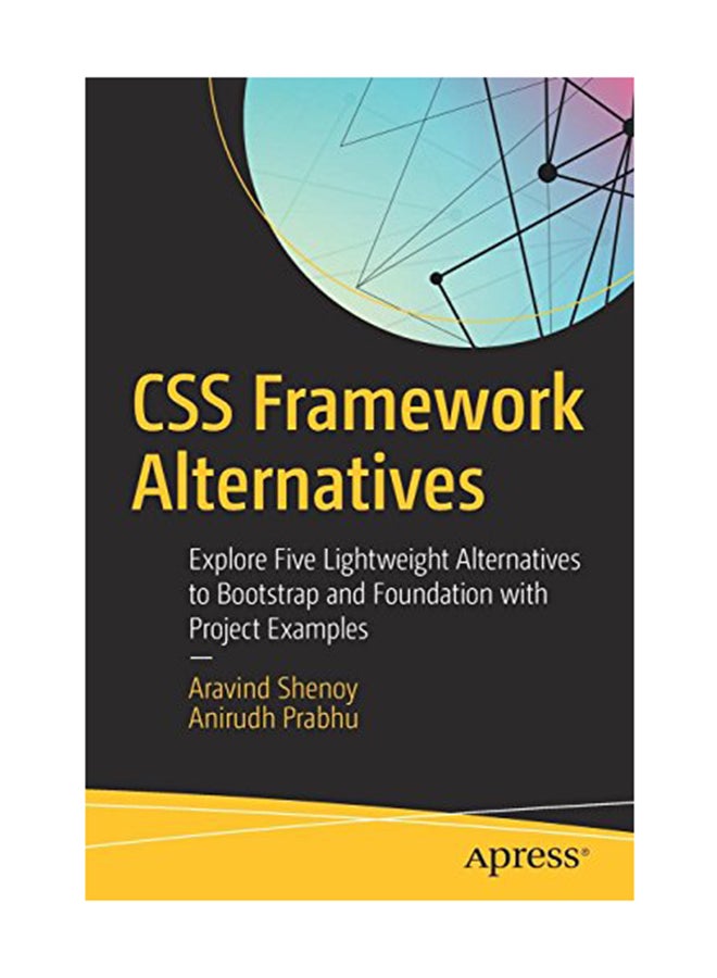 null - Css Framework Alternatives: Explore Five Lightweight Alternatives To Bootstrap And Foundation With Project Examples Paperback English by Shenoy - March 11, 2018 - Image 1