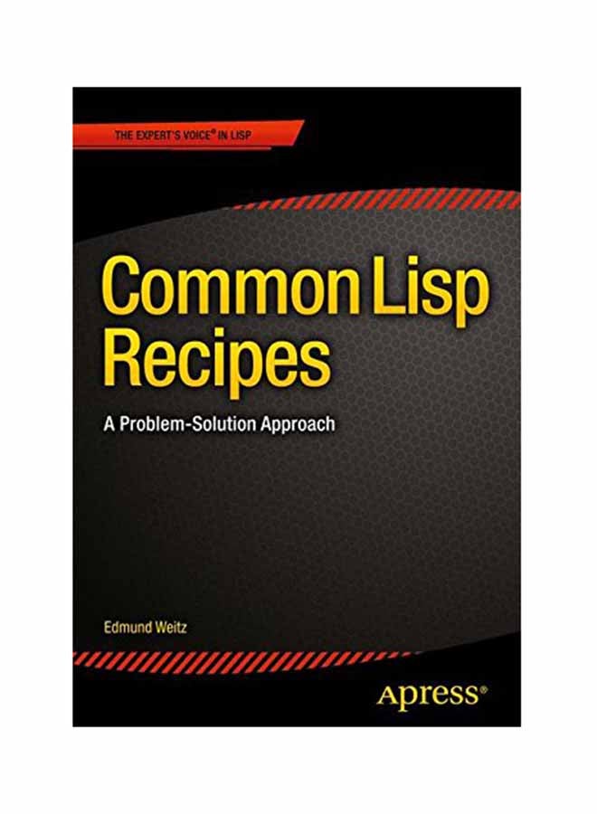 null - Common Lisp Recipes: A Problem-Solution Approach Paperback English by Edmund Weitz - December 31, 2015 - Image 1