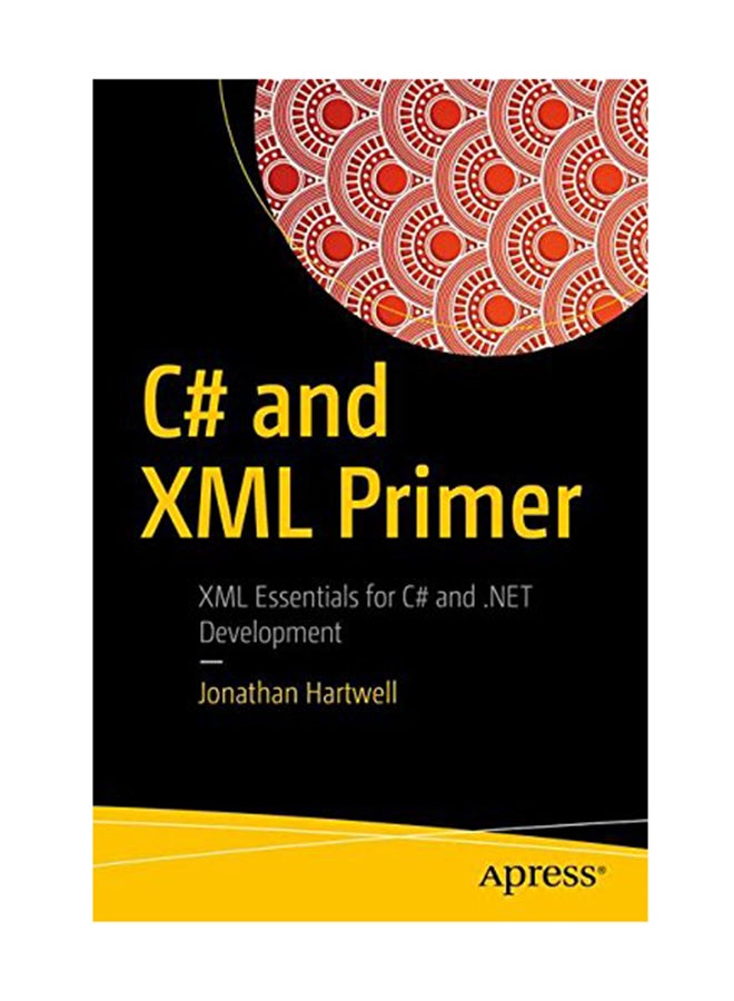 C# And XML Primer Paperback English by Hartwell - February 20, 2017 