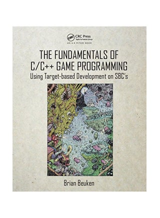The Fundamentals Of C/C++ Game Programming: Using Target-Based Development On Sbc's Paperback English by Brian Beuken - March 9, 2018 - v1550741072/N21331824A_1