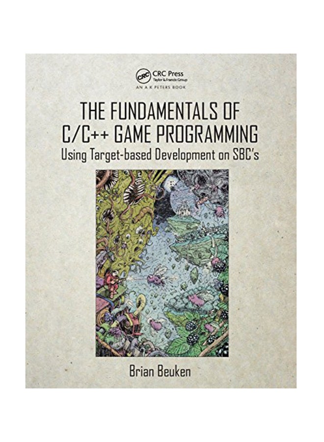 The Fundamentals Of C/C++ Game Programming: Using Target-Based Development On Sbc's Paperback English by Brian Beuken - March 9, 2018 