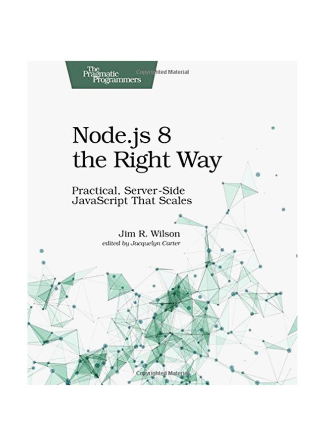 Nodejs 8 The Right Way Paperback English by Jim Wilson - February 2, 2018