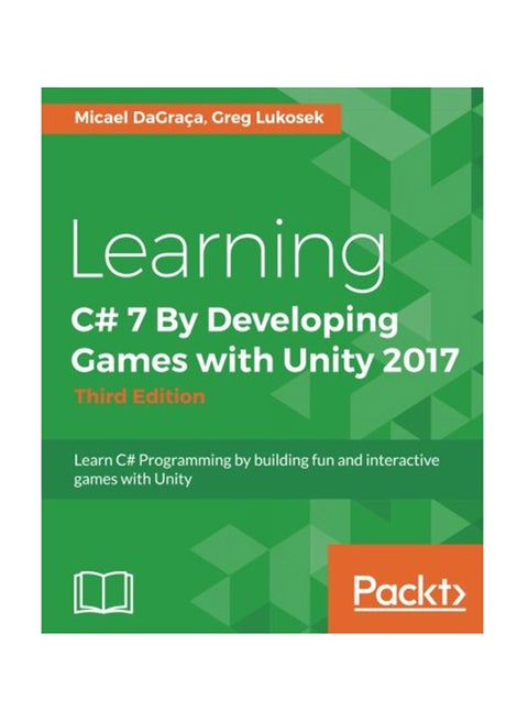 Learning C# 7 By Developing Games With Unity 2017 - Third Edition Paperback English by DaGraca - December 26, 2017