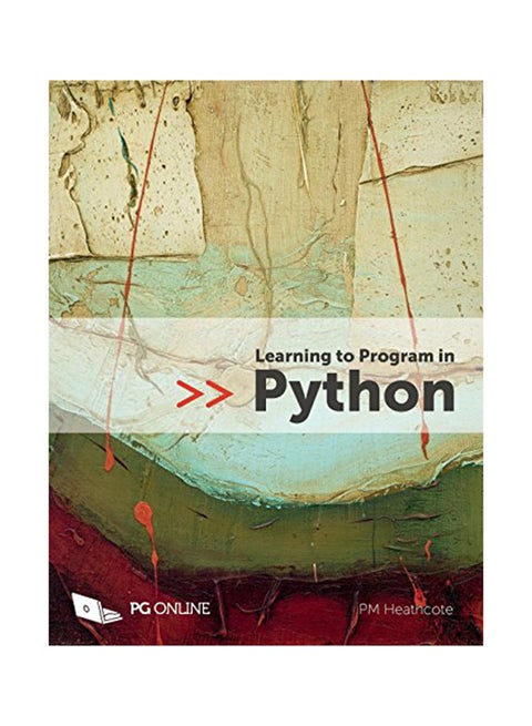 Learning To Program In Python: 2017 Paperback English by PM HEATHCOTE - July 3, 2017