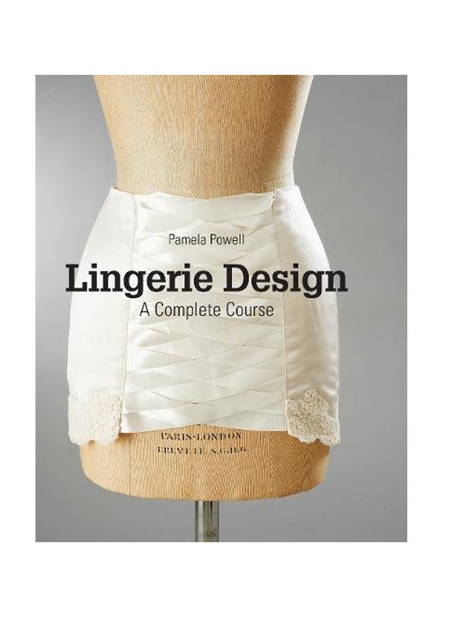 Lingerie Design: A Complete Course Paperback English by Pamela Powell - July 1, 2016 