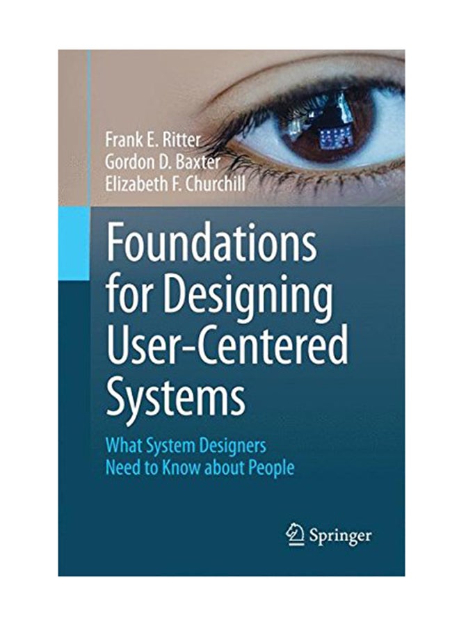 Foundations For Designing User-Centered Systems: What System Designers Need To Know About People Paperback English by Frank E Ritter - April 25, 2014 