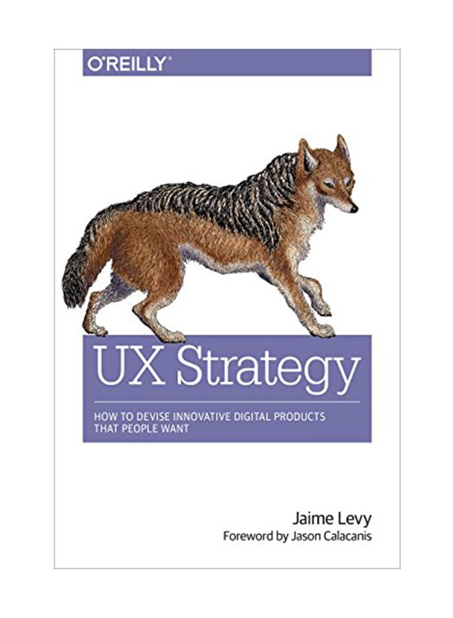 null - Ux Strategy: How To Devise Innovative Digital Products That People Want Paperback English by Jaime Levy - May 26, 2015 - Image 1