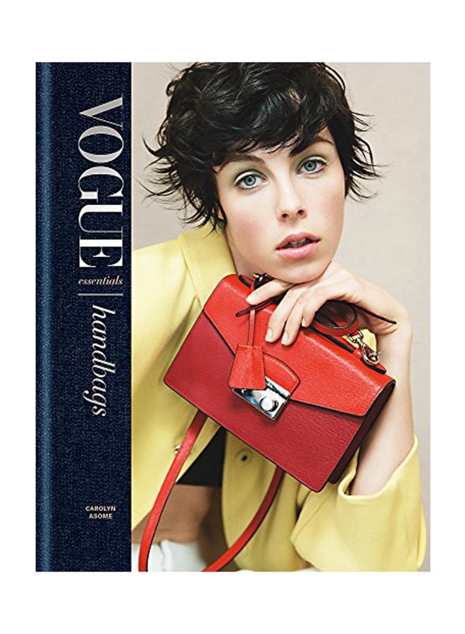 Vogue Essentials: Handbags Hardcover English by Carolyn Asome - May 8, 2018 