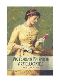 Victorian Fashion Accessories Paperback English by Ariel Beaujot - June 1, 2012 