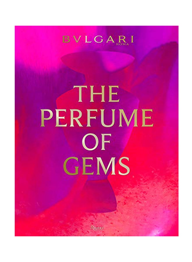 Perfume According To Bulgari: The Gem Route Hardcover English by Annick Le Guerer - June 27, 2018 