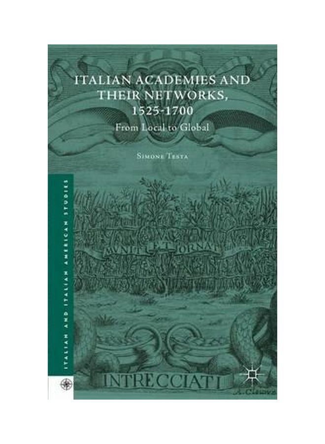 Italian Academies And Their Networks, 1525-1700: From Local To Global hardcover english - 25-Oct-15  - Image 1