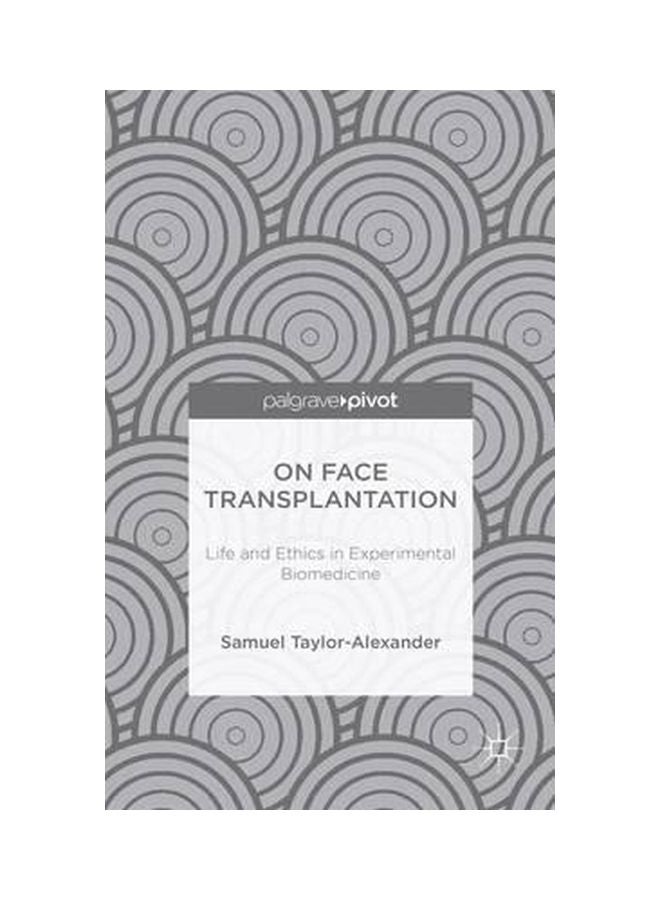 On Face Transplantation: Life And Ethics In Experimental Biomedicine hardcover english - 15-Aug-14 - Image 1