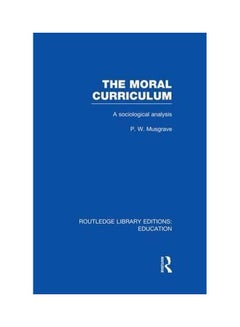 The Moral Curriculum: A Sociological Analysis paperback english - 5-Jul-14  - Image 1