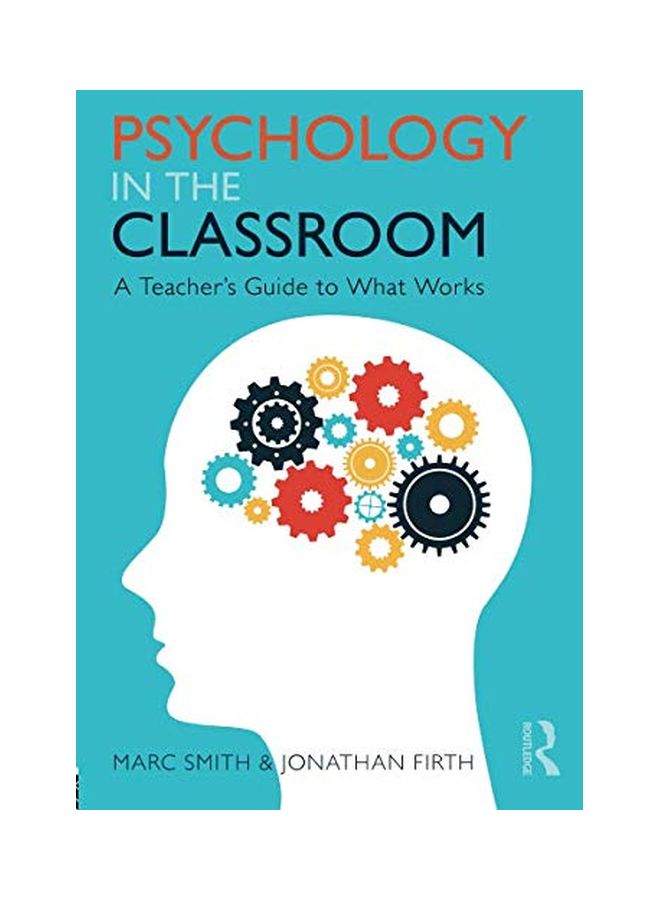 Psychology In The Classroom: A Teacher's Guide To What Works paperback english - 14-Feb-18 - Image 1