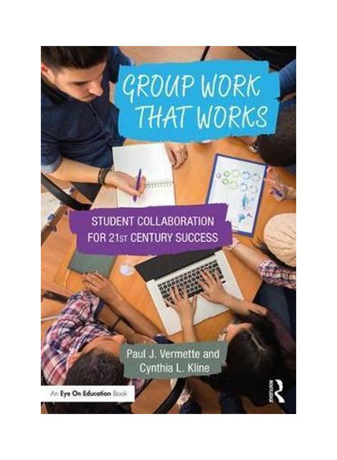 Group Work That Works: Student Collaboration For 21st Century Success paperback english - 27-Apr-17 - Image 1